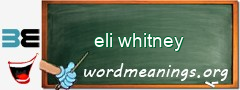 WordMeaning blackboard for eli whitney